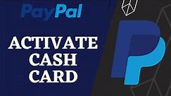 How to Activate PayPal Cash Card | 2023