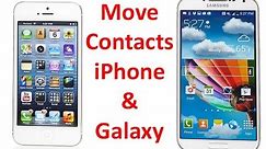 How to Transfer Contacts Between iPhone & Samsung Galaxy
