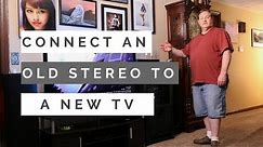 How to Make an Old Stereo Work with a New Tv
