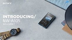 IFA 2019: Introducing Sony Walkman® NW-A105