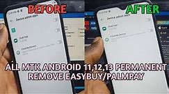 ALL MTK ANDROID 11,12,13 Easy-Buy/ Palm-Pay PERMANENT Remove 1000%