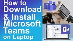 How to download and install Microsoft Teams on laptop