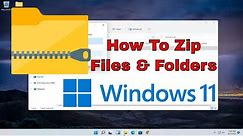 How To Zip/Unzip A File Or Folder In Windows 11 [Tutorial]