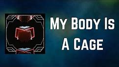 Arcade Fire - My Body Is A Cage (Lyrics)