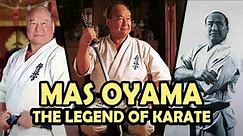 Mas Oyama The Greatest Karate Master in History