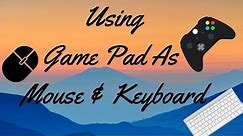 Use Game pad As Mouse And Keyboard
