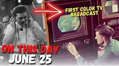 June 25, 1951 First Color TV Broadcast In The World - ON THIS DAY!!!