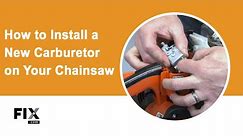 CHAINSAW REPAIR: How to Install a Carburetor on Your Chainsaw | FIX.com