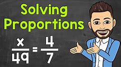 How to Solve Proportions | Math with Mr. J