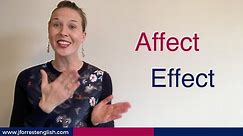 Affect or Effect What's the Difference Between Affect and Effect