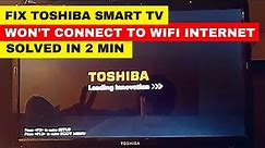 FIX: Toshiba TV Won't Connect To Wifi Internet || Toshiba Smart Android TV