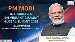 Vibrant Gujarat Summit LIVE | PM Modi LIVE From Gujarat | Vibrant Gujarat Summit 2024 LIVE