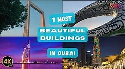 7 Most Beautiful Buildings in Dubai (Where Dreams Meet Reality)