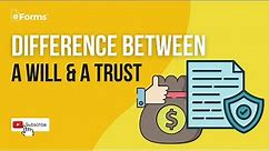 Difference Between a Will & a Trust (And Which One You Need)