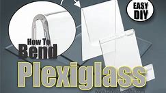How to easily bend plexiglass, lexan and acrylic sheets