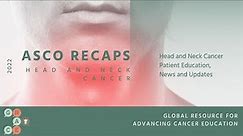 Circulating Tumor (CT) and HPV DNA - ASCO Recaps Head and Neck Cancer Patient Education