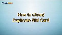 How to Clone/Duplicate SIM Card