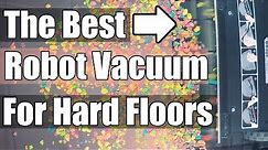 The BEST Robot Vacuum For Hard Floors - TESTED - Hardwood - Tile