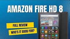 Amazon Fire HD 8 Review - Kindle, Movies, Audiobooks & Apps