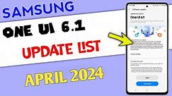 Samsung One UI 6.1 APRIL 2024 UPDATE LIST | A54 A52s A53 S21 FE S22 M53 A34 A33 S20 FE A14 A15 A13