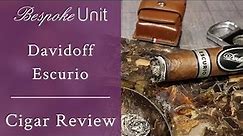 Davidoff Escurio Cigar Review: The Discovery Pillar's Sweet Finish