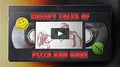 CREEPY TALES OF PIZZA AND GORE