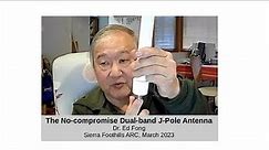 Dr Ed Fong: Demystifying the No Compromise Dual-band J-pole Antenna