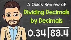 Dividing Decimals by Decimals | Math with Mr. J