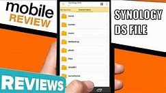 Synology DS File NAS Phone App Review