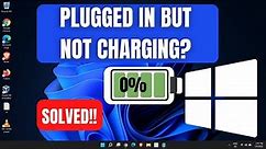 Fix Laptop Battery Not Charging | Plugged in Not Charging Windows 10/11