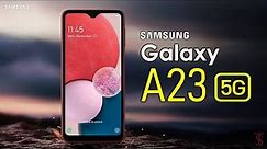 Samsung Galaxy A23 5G Price, Official Look, Design, Specifications, Camera, Features