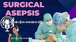 SURGICAL ASEPSIS / ASEPTIC TECHNIQUES. Fundamentals Of Nursing Clinical Skills.