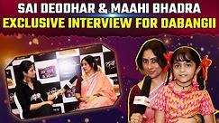 Sai Deodhar & Maahi Bhadra Exclusive Interview for Sony TV's New Show Dabangii, her comeback & More - video Dailymotion