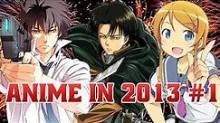 AZ: Anime in 2013 Part 1