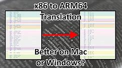 x86 Emulation on Arm CPUs - Better on Windows or macOS?