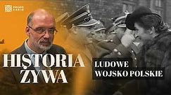 Ludowe Wojsko Polskie. Kim byli żołnierze z orłem bez korony? | HISTORIA ŻYWA