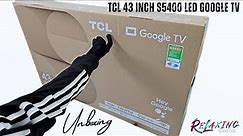 TCL 43 inch S5400 LED Google TV Unboxing 43S5400