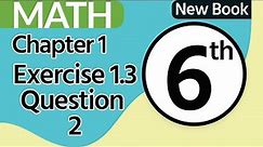 Class 6 Maths Chapter 1 - Class 6 Math Exercise 1.3 Question 2 - 6th Class Math New Book Chapter 1