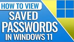 How to View Saved Passwords in Windows 11