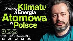 Globalne Ocieplenie a Energia Atomowa, Reaktory Jądrowe, Energetyka - Dr Inż. Paweł Gajda #38