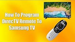 How To Program DirecTV Remote To Samsung TV