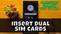 How To Insert Dual SIM Cards Samsung Galaxy S24 Ultra
