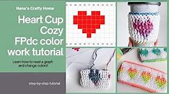 Heart Crochet Cup Cozy - FPdc color work pattern!