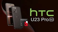 HTC U23 Pro 5G Announced: HTC Launches Premium Android Smartphone With FHD 120Hz OLED Screen, SD7 G1 SoC