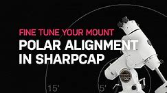 Fine Tune Your Polar Alignment in SharpCap [Step by Step]