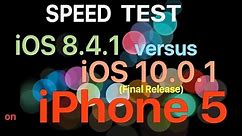 iPhone 5 : iOS 8.4.1 vs iOS 10 Speed / Performance test