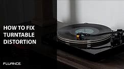 6 Reasons You Are Experiencing Turntable Distortion and How You Can Fix It (like overamplification)