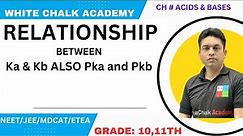RELATIONSHIP BETWEEN Ka & Kb/WHAT IS Pka & Pkb??WHAT IS ACID IONISATION CONSTANT AND BASE IONISATION