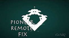 PIONEER REMOTE STOPPED WORKING Suddenly!!!!!!... How to fix!
