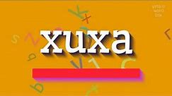 XUXA - HOW TO SAY XUXA? #xuxa